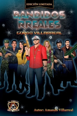 Bandidos RReales: Gordo Villarreal by Villarreal, Amando