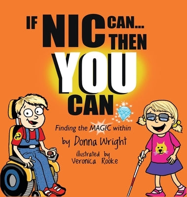 If Nic Can Then You Can: Finding the Magic within by Wright, Donna