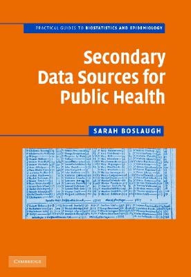 Secondary Data Sources for Pub Hlth by Boslaugh, Sarah