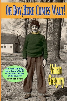 Oh Boy, Here Comes Walt! by Gregory, Vahan