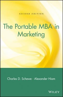 The Portable MBA in Marketing by Schewe, Charles D.