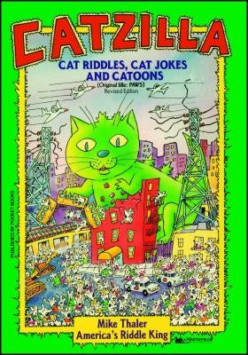 Catzilla: Cat Riddles, Cat Jokes, and Cartoons by Thaler, Mike