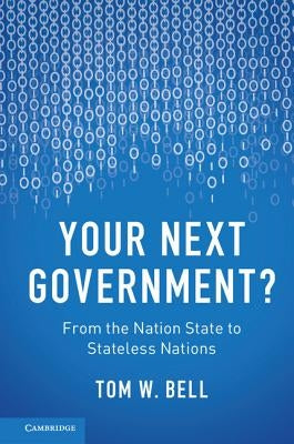 Your Next Government? by Bell, Tom W.
