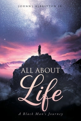 All About Life by Albritton, Johnny