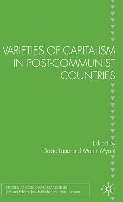 Varieties of Capitalism in Post-Communist Countries by Lane, D.