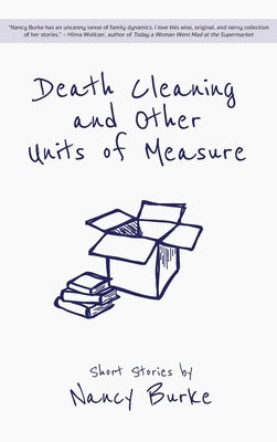 Death Cleaning and Other Units of Measure: Short Stories by Burke, Nancy