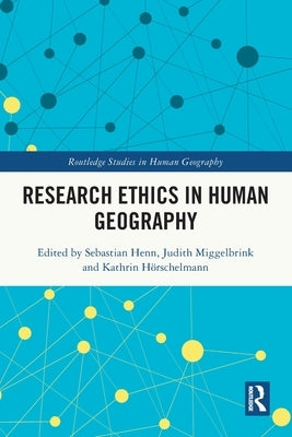 Research Ethics in Human Geography by Henn, Sebastian