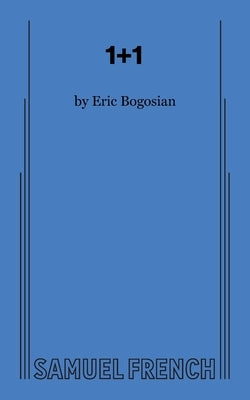 1+1 by Bogosian, Eric