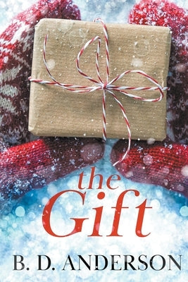 The Gift by Anderson, B. D.