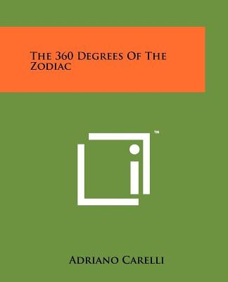 The 360 Degrees Of The Zodiac by Carelli, Adriano