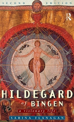 Hildegard of Bingen: A Visionary Life by Flanagan, Sabina