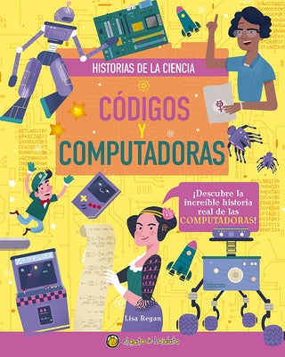 Códigos Y Computadoras / Codes and Computers by Regan, Lisa