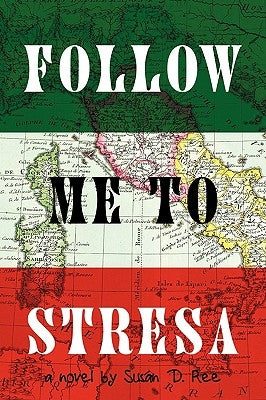 Follow Me to Stresa by Ree, Susan D.