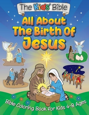 All About the Birth of Jesus: The Kid's Bible - Coloring Book for Kids by Ki, Munay