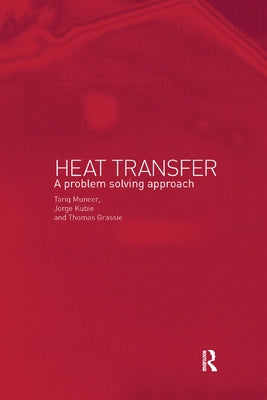 Heat Transfer: A Problem Solving Approach by Jorge, Kubie