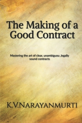 The Making of a Good Contract by K V Narayanmurti