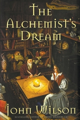 The Alchemist's Dream by Wilson, John