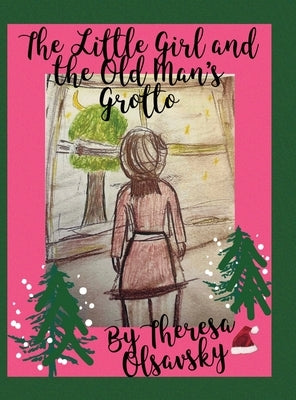 The Little Girl and the Old Man's Grotto by Olsavsky, Theresa