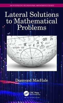 Lateral Solutions to Mathematical Problems by Machale, Desmond