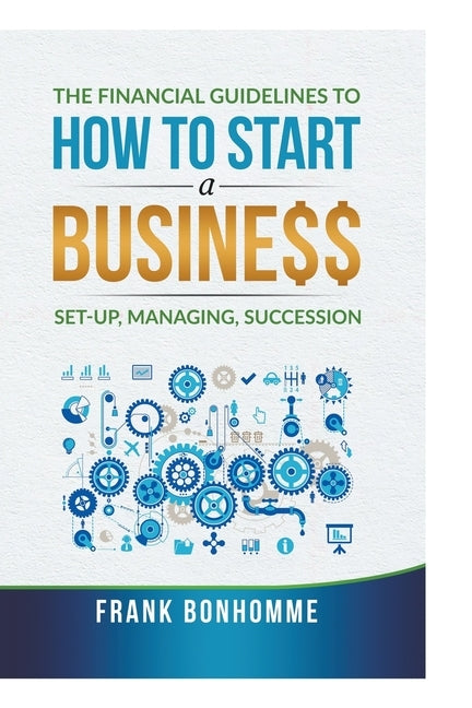 The Financial Guidelines to How to Start a Business by Www Thefinancialguidelines Com