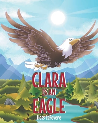 Clara Is an Eagle by Lefevere, Hoss