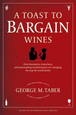 Toast to Bargain Wines by Taber, George M.