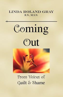 Coming Out from Voices of Guilt & Shame by Roland-Gray, Linda