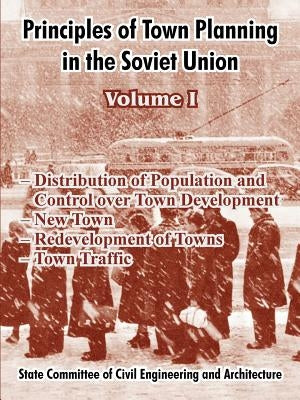 Principles of Town Planning in the Soviet Union: Volume I by Institute of Town Planning Ussr