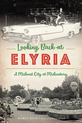 Looking Back at Elyria: A Midwest City at Midcentury by Rich, Marci