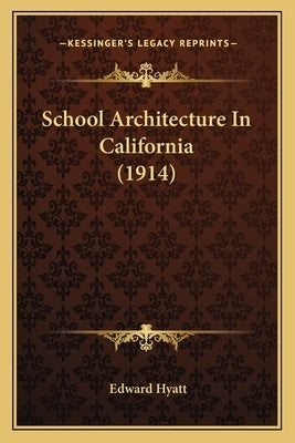 School Architecture In California (1914) by Hyatt, Edward