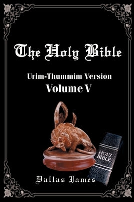 New Testament-OE-Volume 05-Urim-Thummin Version by James, Dallas