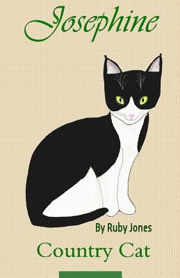 Josephine Country Cat: A Story of Kindness by Jones, Ruby