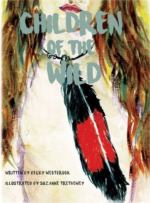 Children of the Wild by Westbrook, Becky