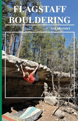 Flagstaff Bouldering by Bransky, Nat
