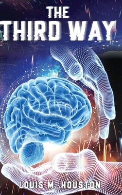 The Third Way by Houston, Louis M.