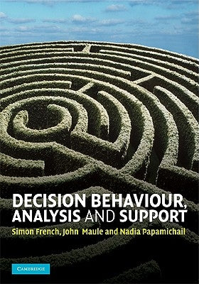 Decision Behaviour, Analysis and Support by French, Simon