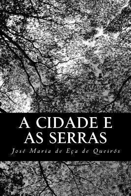 A Cidade e as Serras by Eca De Queiros, Jose Maria De