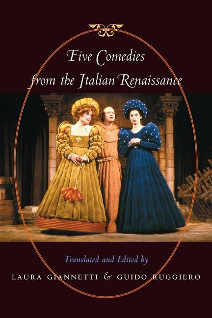 Five Comedies from the Italian Renaissance by Giannetti, Laura
