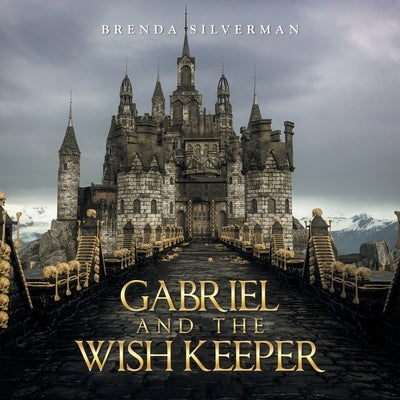 Gabriel and the Wish Keeper by Silverman, Brenda