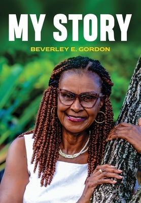 My Story by Gordon, Beverley E.