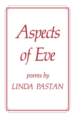 Aspects of Eve by Pastan, Linda