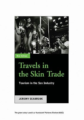 Travels In The Skin Trade: Tourism And The Sex Industry by Seabrook, Jeremy