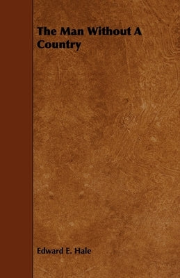 The Man Without a Country by Hale, Edward E.
