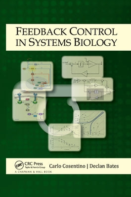 Feedback Control in Systems Biology by Cosentino, Carlo