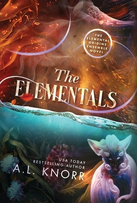 The Elementals: An Elemental Origins Ensemble Novel by Knorr, A. L.