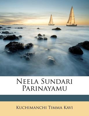 Neela Sundari Parinayamu by Kavi, Kuchimanchi Timma