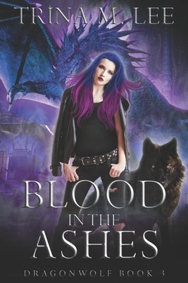 Blood in the Ashes: A Rejected Mates Paranormal Romance by Lee, Trina M.