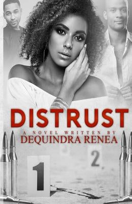 Distrust by Renea, Dequindra