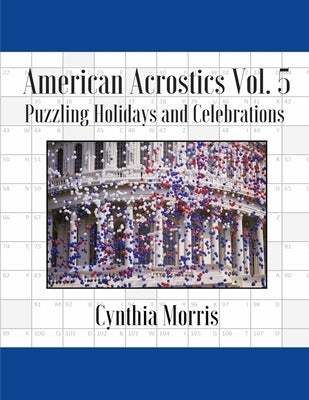 American Acrostics Volume 5: Puzzling Holidays and Celebrations by Morris, Cynthia