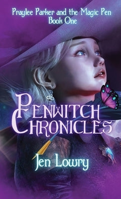 Penwitch Chronicles by Lowry, Jen